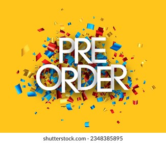 Pre order sign over cut out colorful foil ribbon confetti yellow background. Design element. Vector illustration.