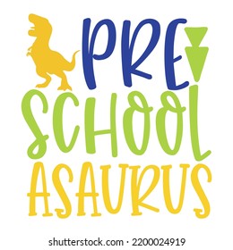 Pre School Asaurus - T-Shirt Design 
