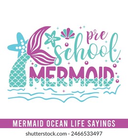 Pre school mermaid ocean life design, mermaid sayings design