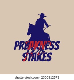 preakness stakes slogan, typography graphic design, vektor illustration, for t-shirt, background, web background, poster and more.	