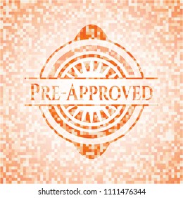 Pre-Approved abstract emblem, orange mosaic background