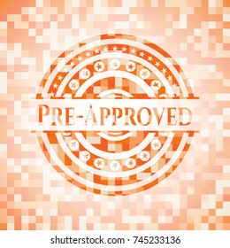 Pre-Approved abstract emblem, orange mosaic background