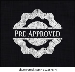 Pre-Approved chalk emblem written on a blackboard