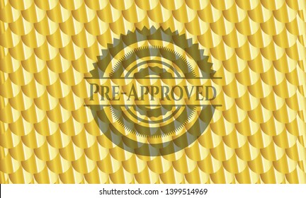 Pre-Approved gold badge or emblem. Scales pattern. Vector Illustration. Detailed.