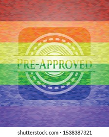 Pre-Approved on mosaic background with the colors of the LGBT flag