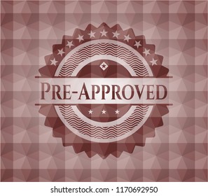 Pre-Approved red emblem or badge with abstract geometric polygonal pattern background. Seamless.