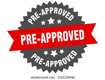 pre-approved red sign. pre-approved red-black circular band label