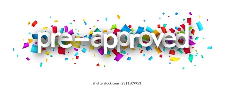 Pre-approved sign over cut out colorful confetti backgaround. Design element. Vector illustration.