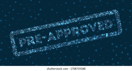 Pre-approved word in digital style. Glowing geometric pre-approved badge. Beautiful vector illustration.