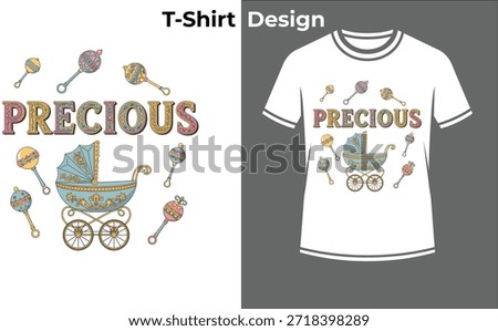 Precious baby typography t-shirt vector illustration, cute text design with stroller and toys for newborn shower, nursery, and childhood.