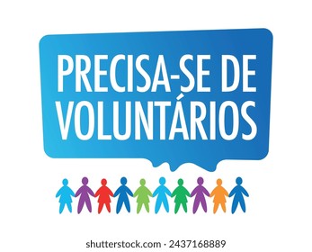 Precisa-se de voluntários, Volunteers needed in in Portuguese