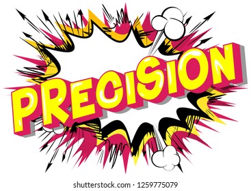 Precision - Vector illustrated comic book style phrase on abstract background.
