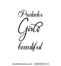 predator girls beautiful black letters quote