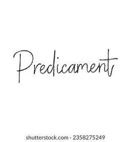 predicament text on white background.
