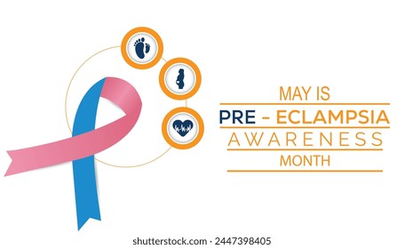 Preeclampsia Awareness Month observed every year in May. Template for background, banner, card, poster with text inscription.