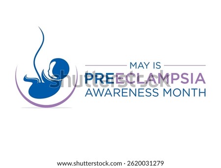  Preeclampsia Awareness Month, a time dedicated to raising awareness about this potentially life-threatening pregnancy complication.