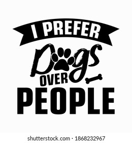 I prefer dog over people - dog t-shirt, vector design for pet lover, Dog lover