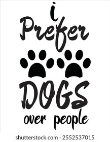 I prefer dogs over people T-shirt, Vector File
