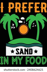 I Prefer Sand In My Food eps cut file for cutting machine