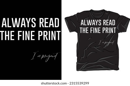 Pregnancy Announcement Shirt, Always Read The Fine Print, I'm Pregnant Shirt, Baby Revealing Shirt, Pregnancy Reveal Shirt, Pregnancy Gift