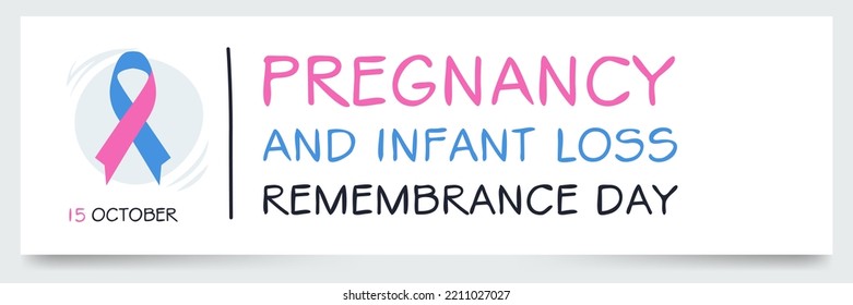 Pregnancy and Infant Loss Remembrance Day, held on 15 October.