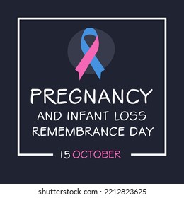 Pregnancy and Infant Loss Remembrance Day, held on 15 October.