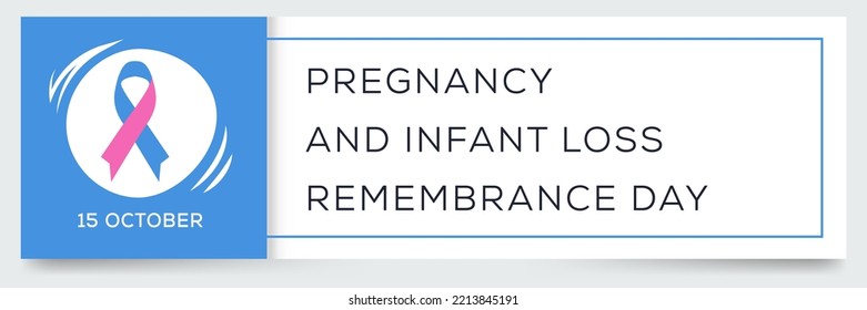 Pregnancy and Infant Loss Remembrance Day, held on 15 October.