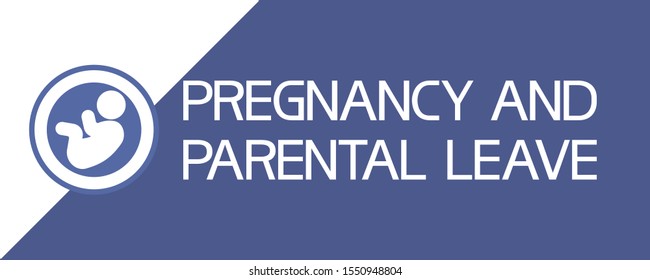 Pregnancy and parental leave.Sign.
Blue poster, image and text information, one color, two-dimensional.