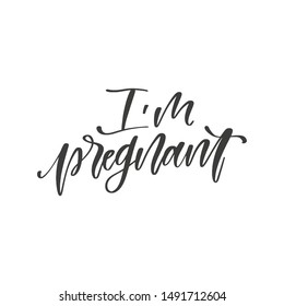 I'm pregnant hand drawn quote, isolated on white background. Handwritten pregnancy phrase, vector t-shirt design, card template