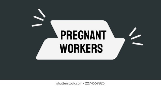 Pregnant workers: Laws and policies to protect pregnant employees in the workplace.