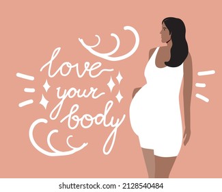 Pregnant young woman and text love your body. Flat vector stock illustration. Natural body in pregnancy. Motivating lettering. Concept of appearances. Different beauty