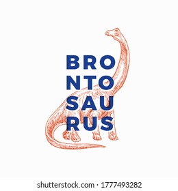 Prehistoric Dinosaur Abstract Sign, Symbol or Logo Template. Hand Drawn Brontosaurus Reptile with Modern Typography Label. Stylish Vector T-shirt Print or Emblem Concept. Isolated.