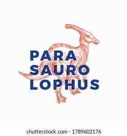 Prehistoric Dinosaur Abstract Sign, Symbol or Logo Template. Hand Drawn Parasaurolophus Reptile with Modern Typography Label. Stylish Vector T-shirt Print or Emblem Concept. Isolated.