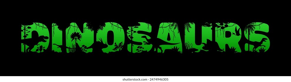 Prehistoric dinosaurs sunset silhouettes. Vector typography featuring the word dinosaurs with each letter filled with shadows of different dino spices and prehistoric scenery, in a bold green color