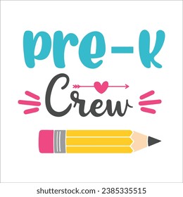 Pre-K Crew Back To School T-shirt, Kids Pencil Color Education Object Vector Design Template, Eps Files for Cricut, Back To School
