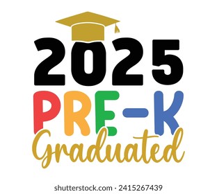 Pre-k Grad 2024,2025,Svg,Graduation Svg,Senior Svg,Graduate T shirt,Graduation cap,Graduation 2024 Shirt,Family Graduation Svg,Pre-K Grad Shirt,Graduation Qoutes,Graduation Gift Shirt,Cut File,Groovy, svg