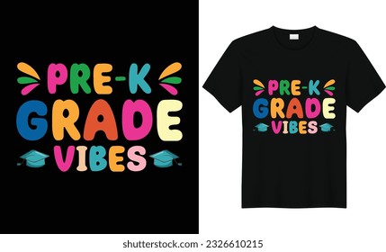 Pre-K Grade Vibes,First Grade Shirts,Teacher Shirt,Kids School Shirt,Back To School Tshirt,First Grade Design,First Day of School Shirt,Pre-k grade,Kids t Shirt Design.