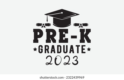 Pre-k graduate 2023 svg, Graduation SVG , Class of 2023 Graduation SVG Bundle, Graduation cap svg, T shirt Calligraphy phrase for Christmas, Hand drawn lettering for Xmas greetings cards, invitations, svg