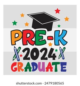 Pre-K Graduate,  Preschool Graduation, Pre-K 2024 Graduate, Kinder garden, Proud family, Preschool Grad, Graduate T-Shirt Design, 