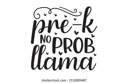 pre-k no prob llama - 100 days of school. Typography lettering quote design. Typography funny phrase. Textured Vector Illustration. The funny slogan for cowboy print design For stickers, t-shirts, mug