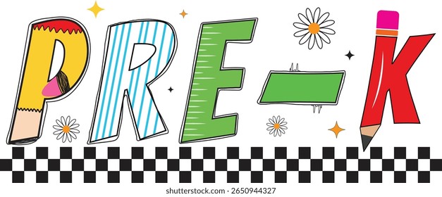 PRE-K T-Shirt Design – Fun and Colorful School Typography with Pencil, Flowers, and Checker Pattern