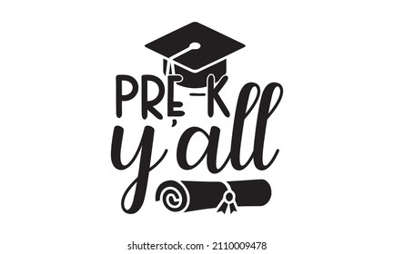 pre-k y'all - 100 days of school. Typography lettering quote design. Typography funny phrase. funny teacher quote.