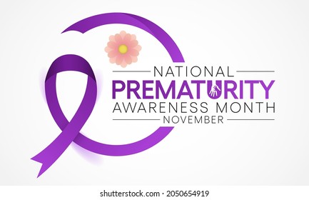 Prematurity awareness month is observed every year in November, Premature birth is when a baby is born too early, before 37 weeks of pregnancy have been completed. Vector illustration