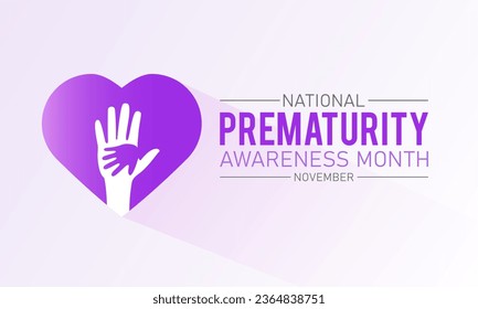 Prematurity awareness month is observed every year in november. November is national prematurity awareness month. Vector template for banner, greeting card, poster with background.