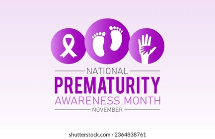 Prematurity awareness month is observed every year in november. November is national prematurity awareness month. Vector template for banner, greeting card, poster with background.