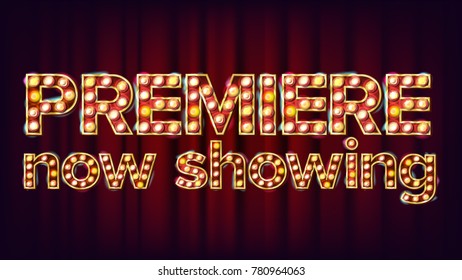 Premiere Now Showing Poster Vector. Cinema Glowing Lamps. For Concert, Party Design. Retro Illustration