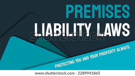 PREMISES LIABILITY LAWS - Laws governing responsibility for injuries on property