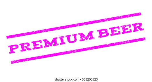 Premium Beer watermark stamp. Text caption between parallel lines with grunge design style. Rubber seal stamp with dust texture. Vector magenta color ink imprint on a white background.
