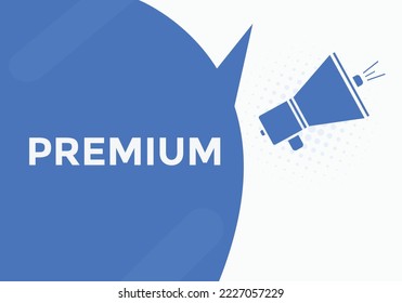 premium button. speech bubble. premium Colorful web banner. vector illustration. premium label sign template

