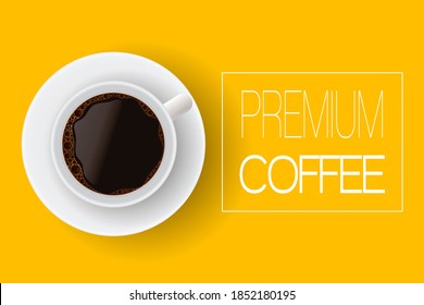 Premium Coffee. A cup of coffee, top view. Vector isolated  illustration on yelow background